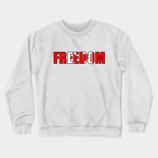 Freedom - Canada Crewneck Sweatshirt by Malicious Defiance